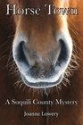 Horse Town: A Soquili County Mystery (Volume 1)
