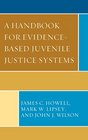 A Handbook for EvidenceBased Juvenile Justice Systems