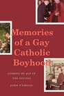 Memories of a Gay Catholic Boyhood Coming of Age in the Sixties