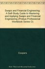 Swaps and Financial Engineering A SelfStudy Guide to Mastering and Applying Swaps and Financial Engineering