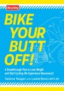 Bike Your Butt Off A Breakthrough Plan to Lose Weight and Start Cycling