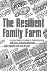 The Resilient Family Farm Supporting Agricultural Development and Rural Economic Growth
