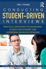 Conducting StudentDriven Interviews Practical Strategies for Increasing Student Involvement and Addressing Behavior Problems