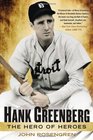 Hank Greenberg The Hero of Heroes