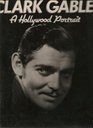 Clark Gable A Hollywood Portrait