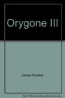 Orygone III Or Everything you always wanted to know about Oregon but were afraid to find out