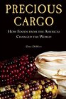 Precious Cargo How Foods From the Americas Changed The World