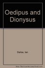 Oedipus and Dionysus