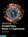 Observing Variable Stars Novae and Supernovae