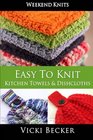 Easy To Knit Kitchen Towels and Dishcloths