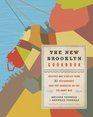 The New Brooklyn Cookbook Recipes and Stories from 31 Restaurants That Put Brooklyn on the Culinary Map