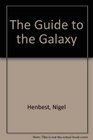 The Guide to the Galaxy