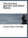 The Ancient Mariner and Other Poems