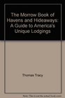 The Morrow book of havens and hideaways A guide to America's unique lodgings