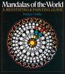 Mandalas of the World A Meditating  Painting Guide