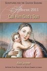 Call Him God's Son Student An Advent Study Based on the Revised Common Lectionary