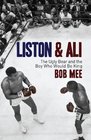 Liston and Ali The Ugly Bear and the Boy Who Would Be King