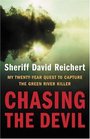 Chasing the Devil  My TwentyYear Quest to Capture the Green River Killer