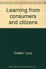 Learning from consumers and citizens