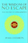 Wisdom of No Escape and the Path of Loving-Kindness