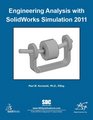 Engineering Analysis with SolidWorks Simulation 2011