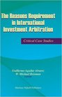 The Reasons Requirement in International Investment Arbitration Critical Case Studies