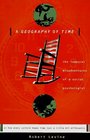 A Geography of Time: The Temporal Misadventures of a Social Psychologist, or How Every Culture Keeps Time Just a Little Bit Differently