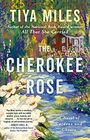 The Cherokee Rose A Novel of Gardens and Ghosts