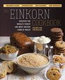 The Einkorn Cookbook Discover the World's Purest and Most Ancient Form of Wheat Delicious Flavor  NutrientRich  Easy to Digest  NonHybridized