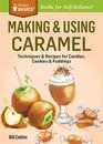 Making  Using Caramel Techniques  Recipes for Candies Cookies  Puddings A Storey BASICS Title