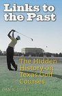 Links to the Past The Hidden History on Texas Golf Courses
