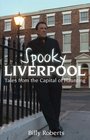 Spooky Liverpool Tales from the Capital of Haunting
