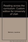 Reading across the curriculum Custom edition for University of Utah