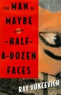 The Man of Maybe HalfADozen Faces A Novel