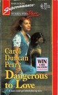 Dangerous to Love (Women Who Dare) (Harlequin Superromance, No 652)