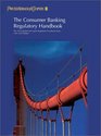 The Consumer Banking Regulatory Handbook 20012002
