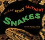 Slinky Scaly Slithery Snakes