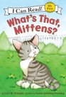 What\'s That, Mittens? (My First I Can Read)