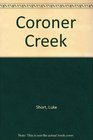 CORONER CREEK