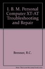 IBM Personal Computer: Troubleshooting and Repair for the IBM PC Pc/XT and PC at