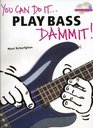 Play Bass Dammit