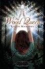 The Wood Queen An Iron Witch Novel