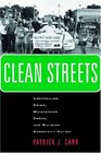 Clean Streets Controlling Crime Maintaining Order and Building Community Activism