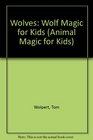 Wolves Wolf Magic for Kids