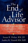 The End of Life Advisor Personal Legal and Medical Considerations for a Peaceful Dignified Death