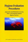Hygiene Evaluation Procedures Approaches and Methods for Assessing Water and SanitationRelated Hygiene Practices
