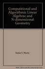 Computitional and Algorithmic Linear Algebrac and Ndimensional Geometry