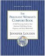 Pregnant Woman's Comort Book  A SelfNurturing Guide to Your Emotional WellBeing During Pregnancy and Early Motherhood