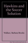 Hawkins and the Soccer Solution