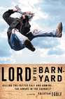 Lord of the Barnyard: Killing the Fatted Calf and Arming the Aware in the Cornbelt